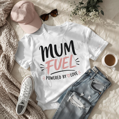 Mum Fuel T-Shirt