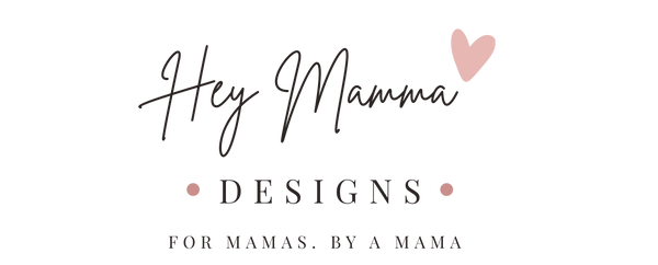 Hey Mamma Designs